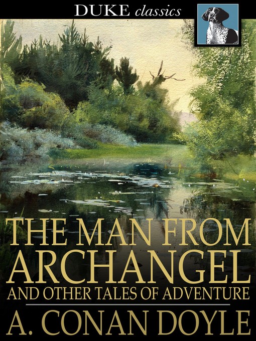 Title details for The Man from Archangel by Sir Arthur Conan Doyle - Available